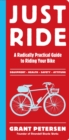 Just Ride : A Radically Practical Guide to Riding Your Bike - Book