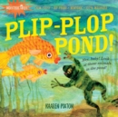 Indestructibles: Plip-Plop Pond! : Chew Proof · Rip Proof · Nontoxic · 100% Washable (Book for Babies, Newborn Books, Safe to Chew) - Book