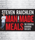 Man Made Meals : The Essential Cookbook for Guys - Book