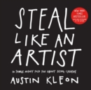 Steal Like an Artist : 10 Things Nobody Told You About Being Creative - Book