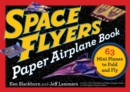 Space Flyers Paper Airplane Book : 63 Mini Planes to Fold and Fly - Book
