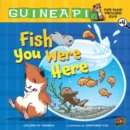 Fish You Were Here : Book 4 - eBook