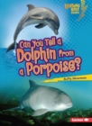 Can You Tell a Dolphin from a Porpoise? - eBook
