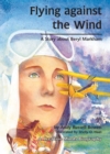 Flying Against the Wind : A Story about Beryl Markham - eBook