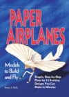 Paper Airplanes : Models to Build and Fly - eBook