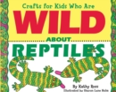 Crafts for Kids Who Are Wild About Reptiles - eBook