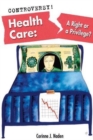 Health Care : A Right or a Privilege? - eBook