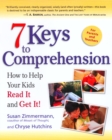 7 Keys to Comprehension : How to Help Your Kids Read It and Get It! - Book
