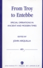 From Troy to Entebbe : Special Operations in Ancient and Modern Times - Book