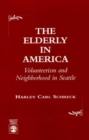 The Elderly in America : Volunteerism and Neighborhood in Seattle - Book