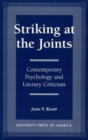 Striking at the Joints : Contemporary Psychology and Literary Criticism - Book