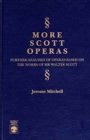 More Scott Operas : Further Analysis of Operas Based on the Works of Sir Walter Scott - Book