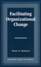 Facilitating Organizational Change - Book