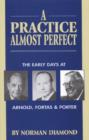A Practice Almost Perfect : The Early Days at Arnold, Fortas & Porter - Book
