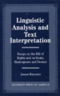 Linguistic Analysis and Text Interpretation : Essays on the Bill of Rights and on Keats, Shakespeare and Dreiser - Book