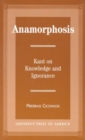 Anamorphosis : Kant and Knowledge and Ignorance - Book