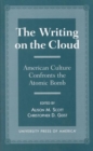 The Writing on the Cloud : American Culture Confronts the Atomic Bomb - Book