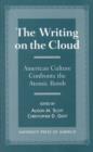 The Writing on the Cloud : American Culture Confronts the Atomic Bomb - Book