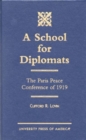 A School for Diplomats : The Paris Peace Conference of 1919 - Book