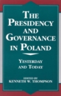 The Presidency and Governance in Poland : Yesterday and Today - Book
