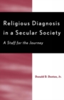 Religious Diagnosis in a Secular Society : A Staff for the Journey - Book