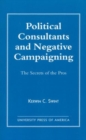 Political Consultants and Negative Campaigning : The Secrets of the Pros - Book