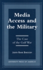 Media Access and the Military : The Case of the Gulf War - Book