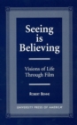 Seeing is Believing : Visions of Life Through Film - Book