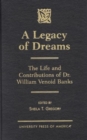 A Legacy of Dreams : The Life and Contributions of Dr. William Venoid Banks - Book