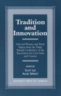 Tradition and Innovation : Selected Plenary and Panel Papers from the Third Annual Conference of the Association for Core Texts and Courses - Book