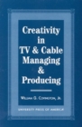 Creativity in TV & Cable Managing & Producing - Book