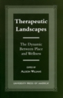 Therapeutic Landscapes : The Dynamic Between Place and Wellness - Book