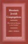 Messianic Jewish Congregations : Who Sold this Business to the Gentiles? - Book
