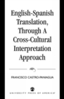 English-Spanish Translation, Through a Cross-Cultural Interpretation Approach - Book