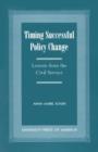 Timing Successful Policy Change : Lessons from the Civil Service - Book