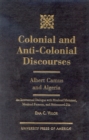 Colonial and Anti-Colonial Discourses : Albert Camus and Algeria (An Intertextual Dialogue with Mouloud Mammeri, Mouloud Feraoun, and Mohammed Dib) - Book