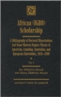 African (IGBO) Scholarship : A Bibliography of Doctoral Dissertations and Some Masters Degree Theses at American, Canadian, Australian, and European Universities, 1945-1999 - Book