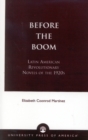 Before the Boom : Latin American Revolutionary Novels of the 1920s - Book