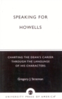 Speaking for Howells : Charting the Dean's Career Through the Language of His Characters - Book