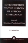 Introduction to the History of African Civilization : Colonial and Post-Colonial Africa- Vol. II - Book