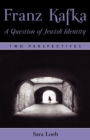 Franz Kafka: A Question of Jewish Identity : Two Perspectives - Book