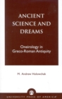 Ancient Science and Dreams : Oneirology in Greco-Roman Antiquity - Book