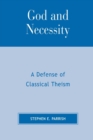 God and Necessity : A Defense of Classical Theism - Book