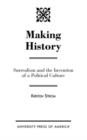 Making History : Surrealism and the Invention of a Political Culture - Book