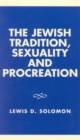 The Jewish Tradition, Sexuality and Procreation - Book