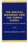 The Biblical Masorah and the Temple Scroll : An Orthographical Inquiry - Book