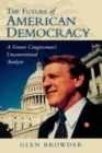 The Future of American Democracy : A Former Congressman's Unconventional Analysis - Book