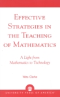 Effective Strategies in the Teaching of Mathematics : A Light from Mathematics to Technology - Book
