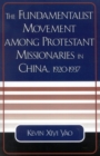 The Fundamentalist Movement among Protestant Missionaries in China, 1920-1937 - Book