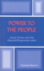 Power to the People : Social Choice and the Populist/Progressive Ideal - Book
